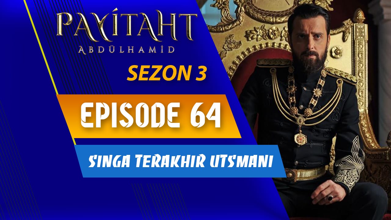 Payitaht Abdülhamid Season 3 Episode 64 Subtitle Indonesia