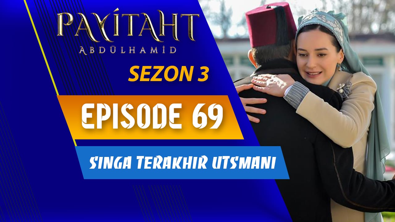 Payitaht Abdülhamid Season 3 Episode 69 Subtitle Indonesia