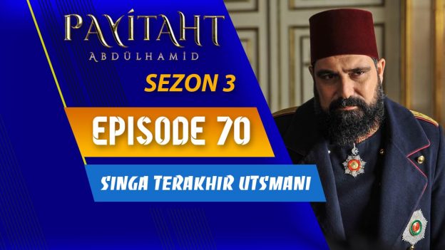 Payitaht Abdülhamid Season 3 Episode 70 Subtitle Indonesia