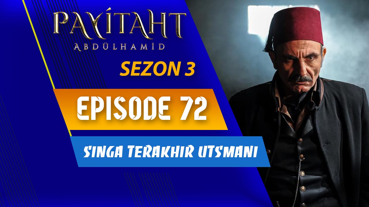 Payitaht Abdülhamid Season 3 Episode 72 Subtitle Indonesia