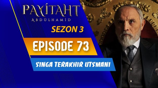 Payitaht Abdülhamid Season 3 Episode 73 Subtitle Indonesia