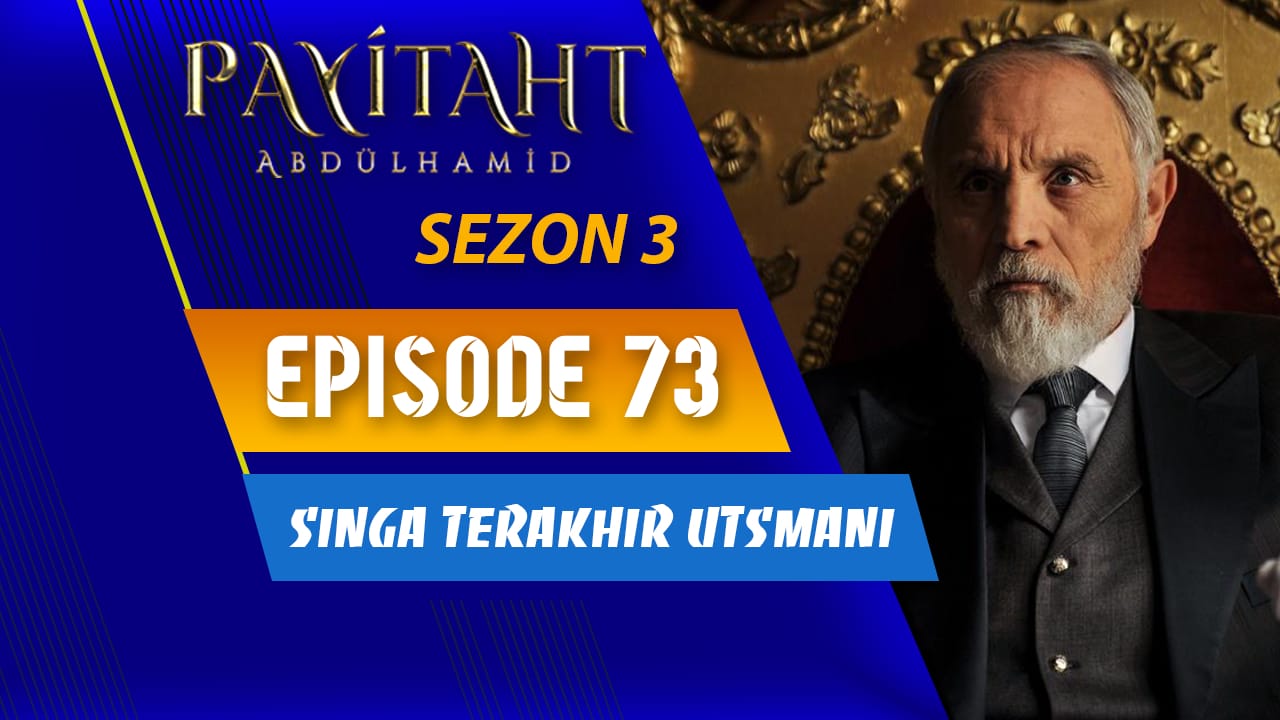 Payitaht Abdülhamid Season 3 Episode 73 Subtitle Indonesia