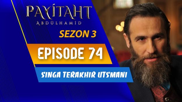 Payitaht Abdülhamid Season 3 Episode 74 Subtitle Indonesia