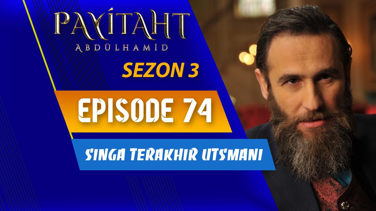 Payitaht Abdülhamid Season 3 Episode 74 Subtitle Indonesia