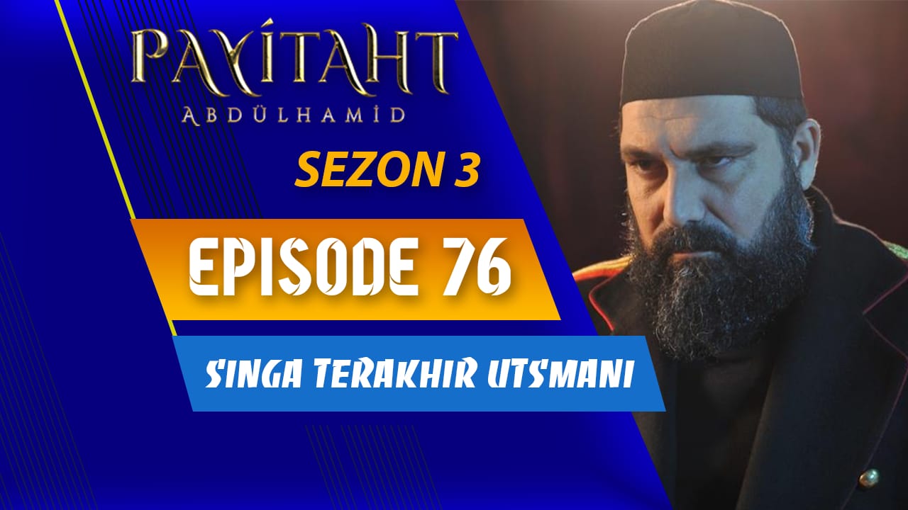 Payitaht Abdülhamid Season 3 Episode 76 Subtitle Indonesia