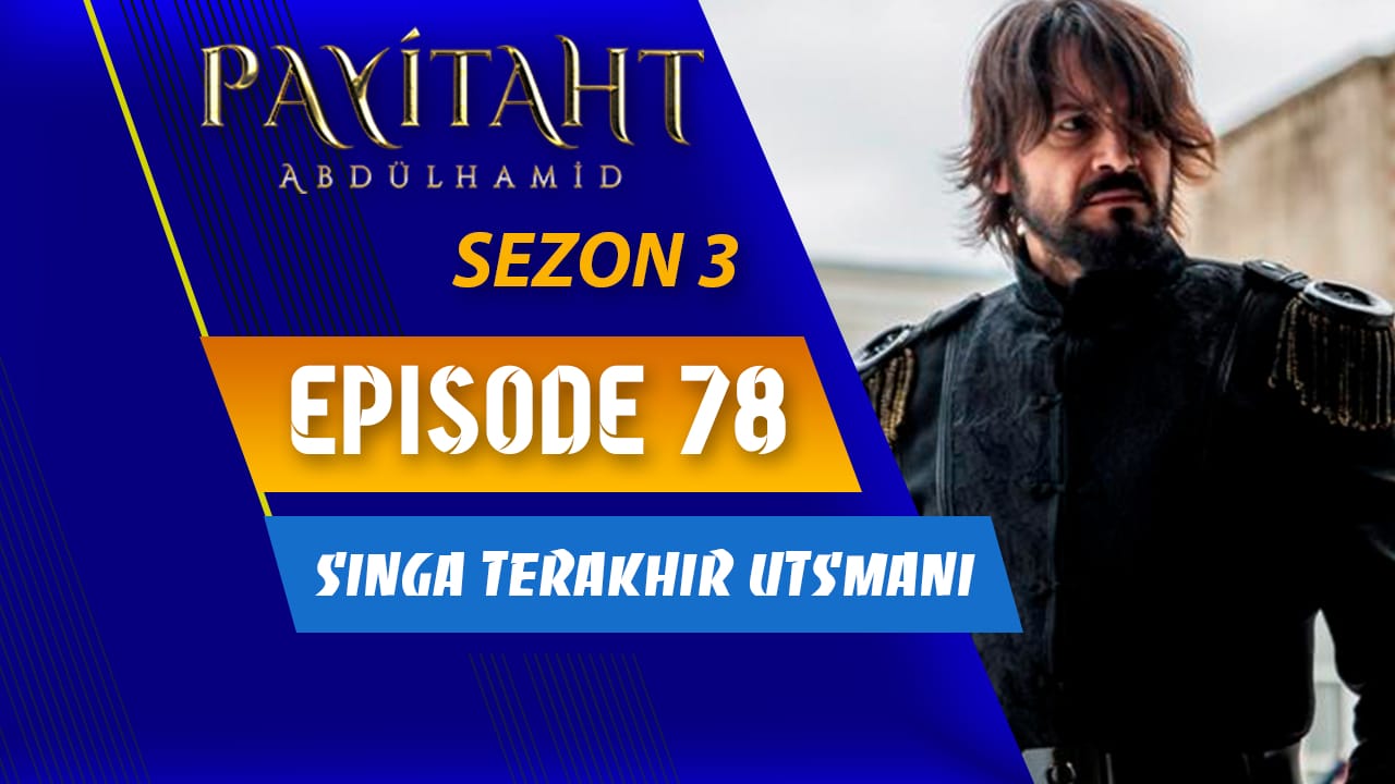 Payitaht Abdülhamid Season 3 Episode 78 Subtitle Indonesia