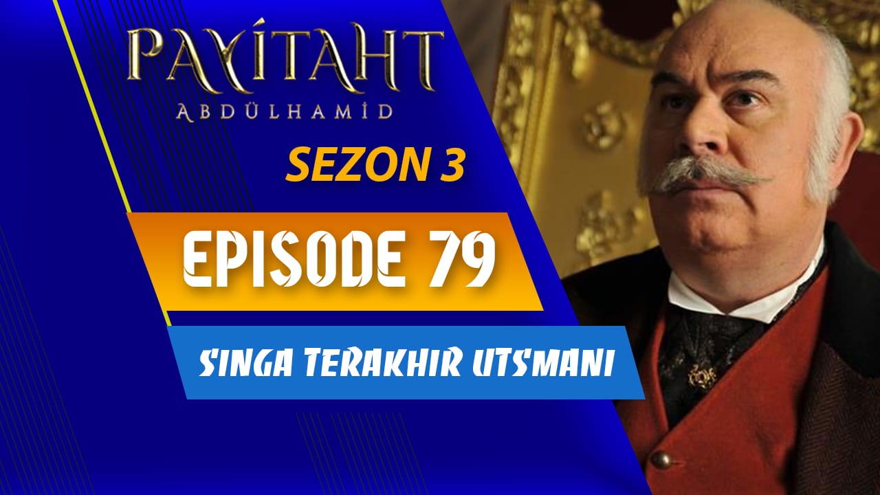 Payitaht Abdülhamid Season 3 Episode 79 Subtitle Indonesia