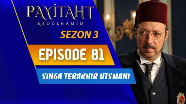 Payitaht Abdülhamid Season 3 Episode 81 Subtitle Indonesia