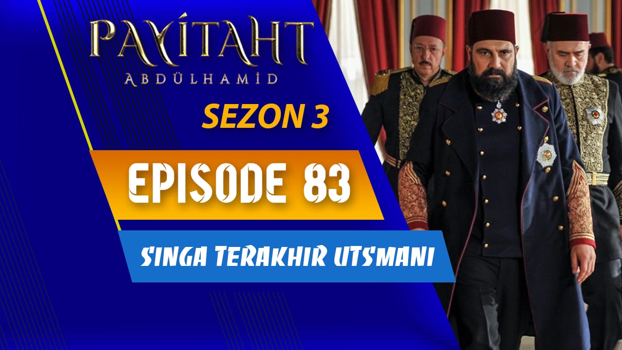 Payitaht Abdülhamid Season 3 Episode 83 Subtitle Indonesia