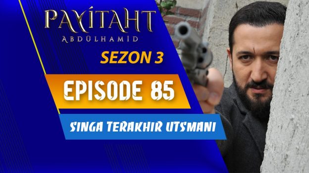 Payitaht Abdülhamid Season 3 Episode 85 Subtitle Indonesia