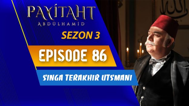 Payitaht Abdülhamid Season 3 Episode 86 Subtitle Indonesia