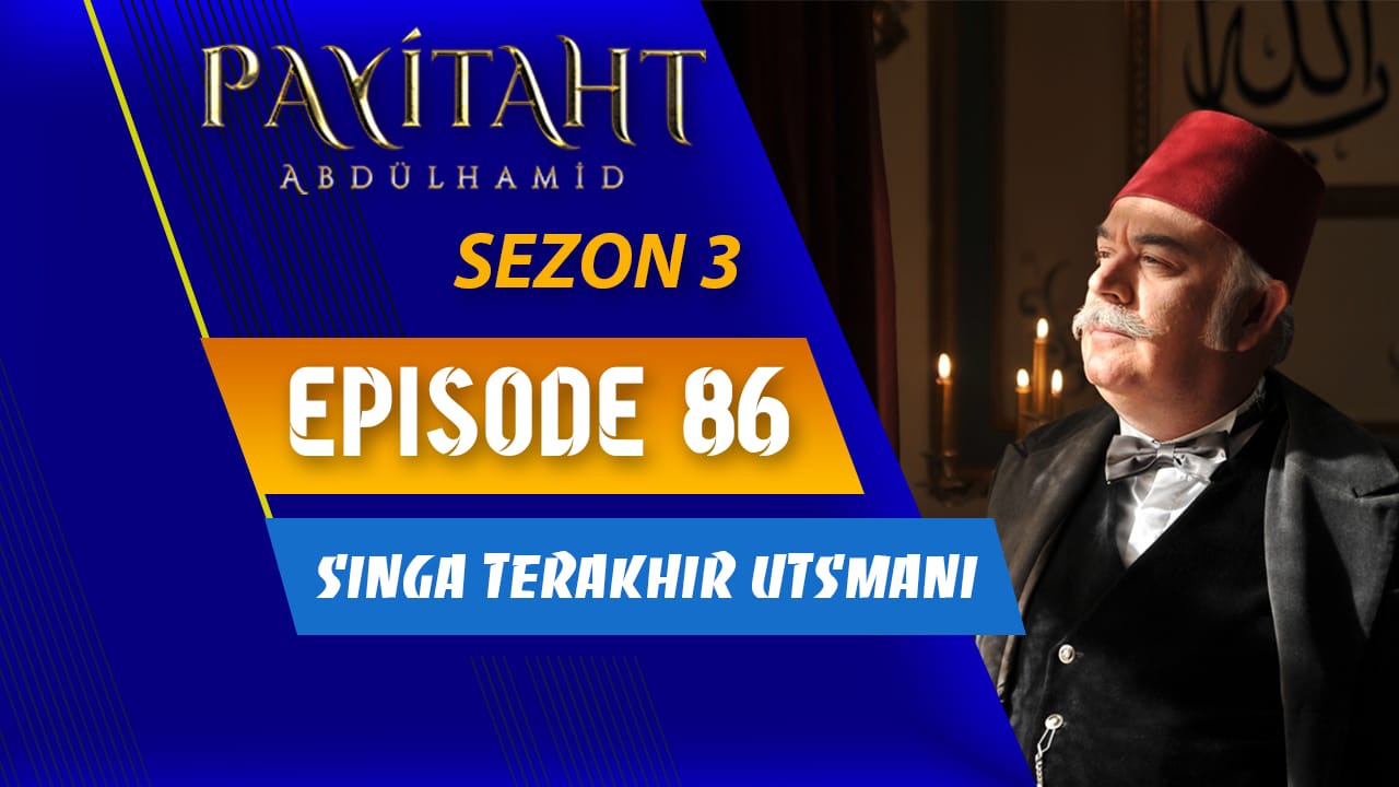 Payitaht Abdülhamid Season 3 Episode 86 Subtitle Indonesia