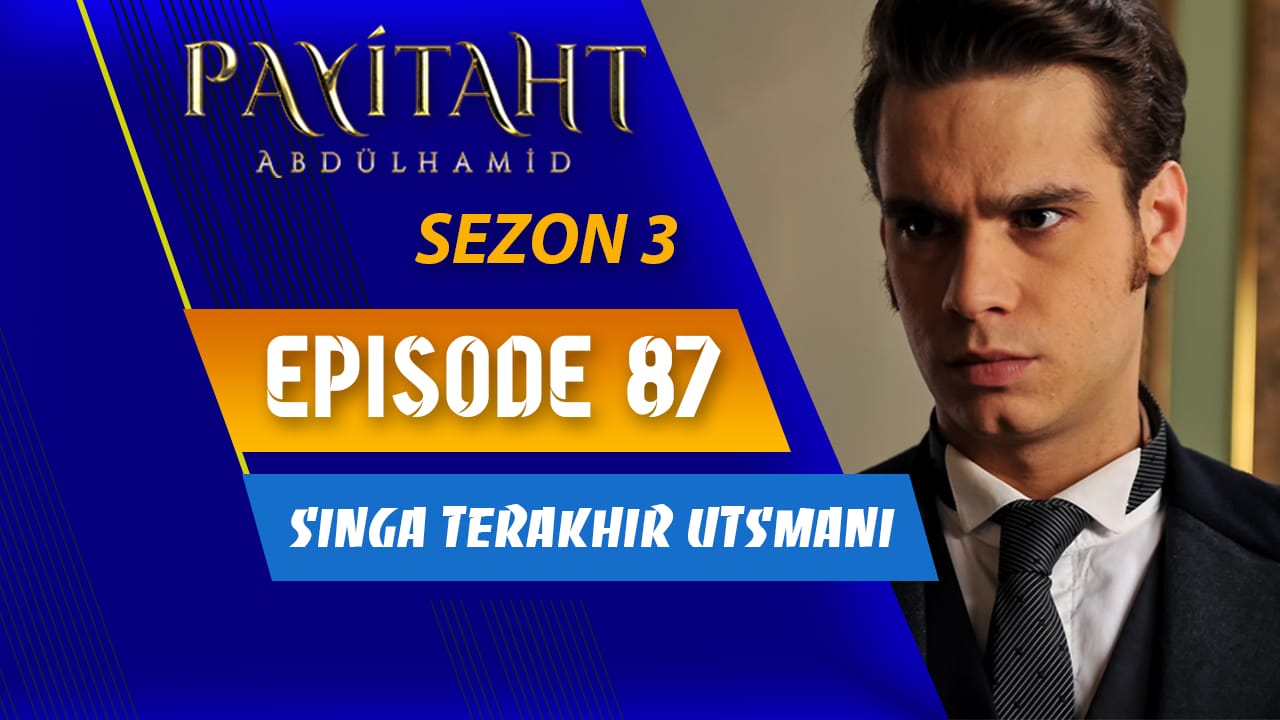 Payitaht Abdülhamid Season 3 Episode 87 Subtitle Indonesia