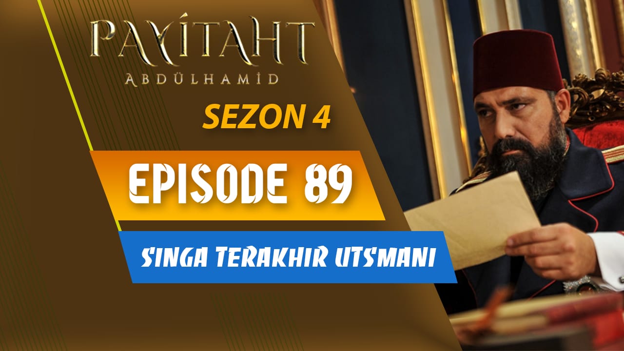 Payitaht Abdülhamid Season 4 Episode 89 Subtitle Indonesia
