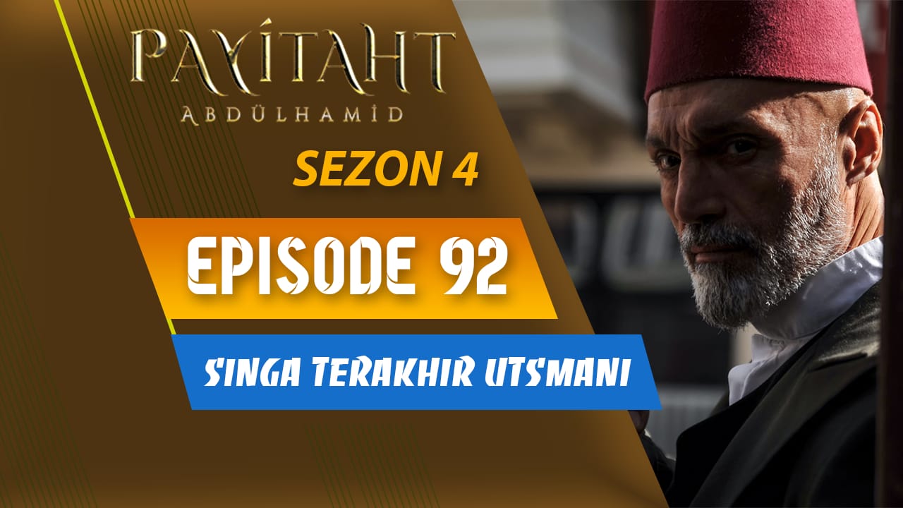 Payitaht Abdülhamid Season 4 Episode 92 Subtitle Indonesia