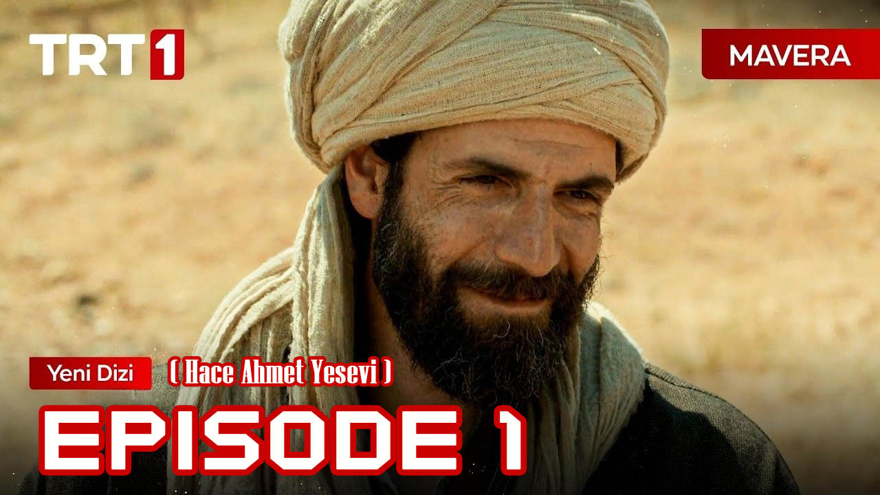 Mavera ( Hâce Ahmed Yesevi ) Episode 1