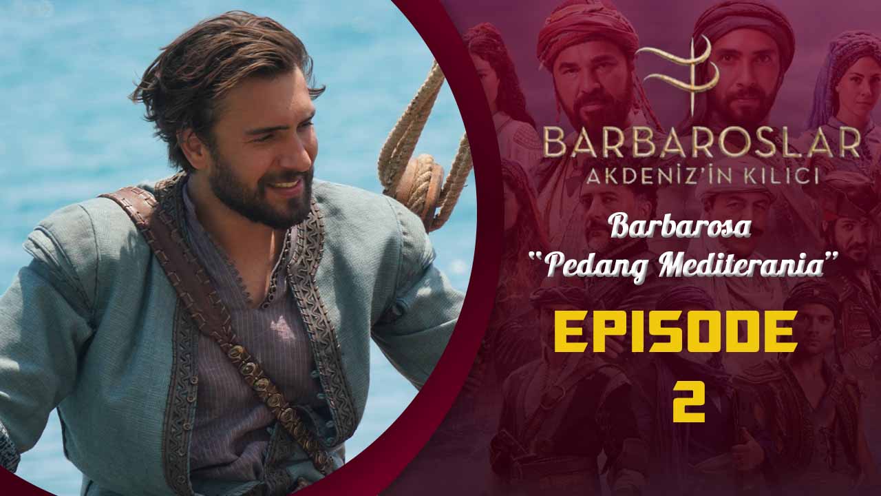 Barbaroslar-Akdeniz’in Kılıcı Episode 2