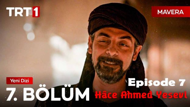 Mavera ( Hâce Ahmed Yesevi ) Episode 7