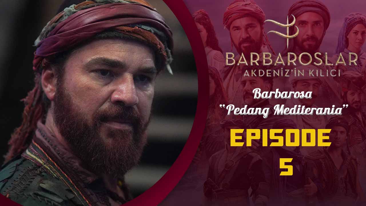 Barbaroslar-Akdeniz’in Kılıcı Episode 5