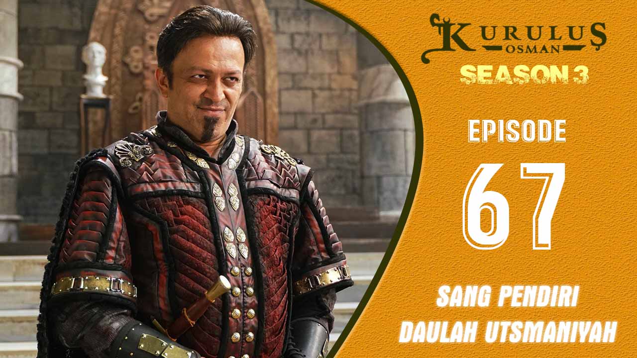 Kuruluş Osman Season 3 Episode 67