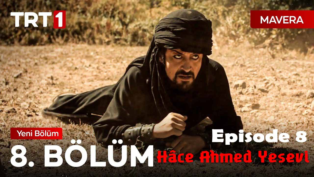 Mavera ( Hâce Ahmed Yesevi ) Episode 8