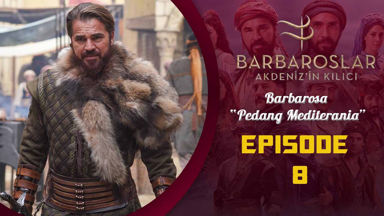 Barbaroslar-Akdeniz’in Kılıcı Episode 8