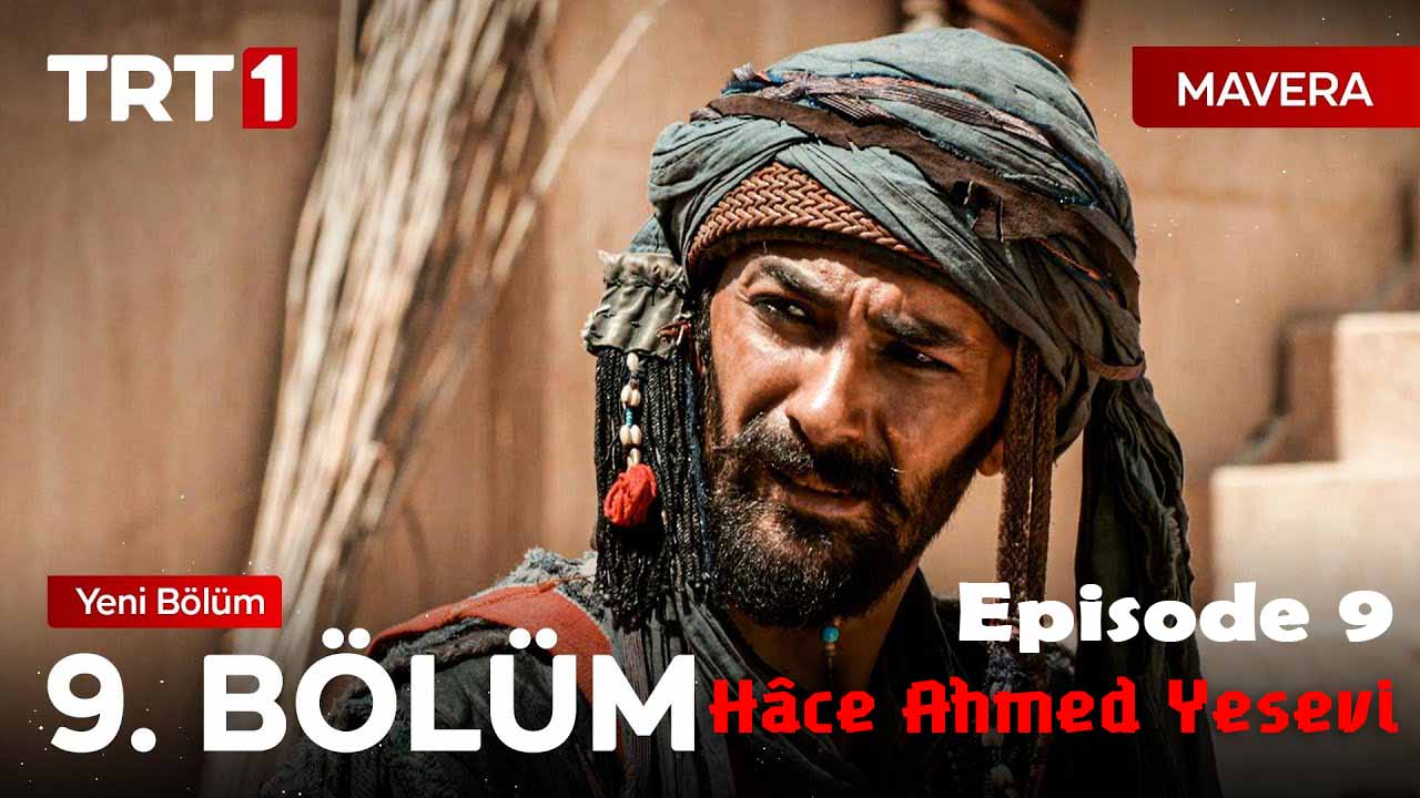 Mavera ( Hâce Ahmed Yesevi ) Episode 9
