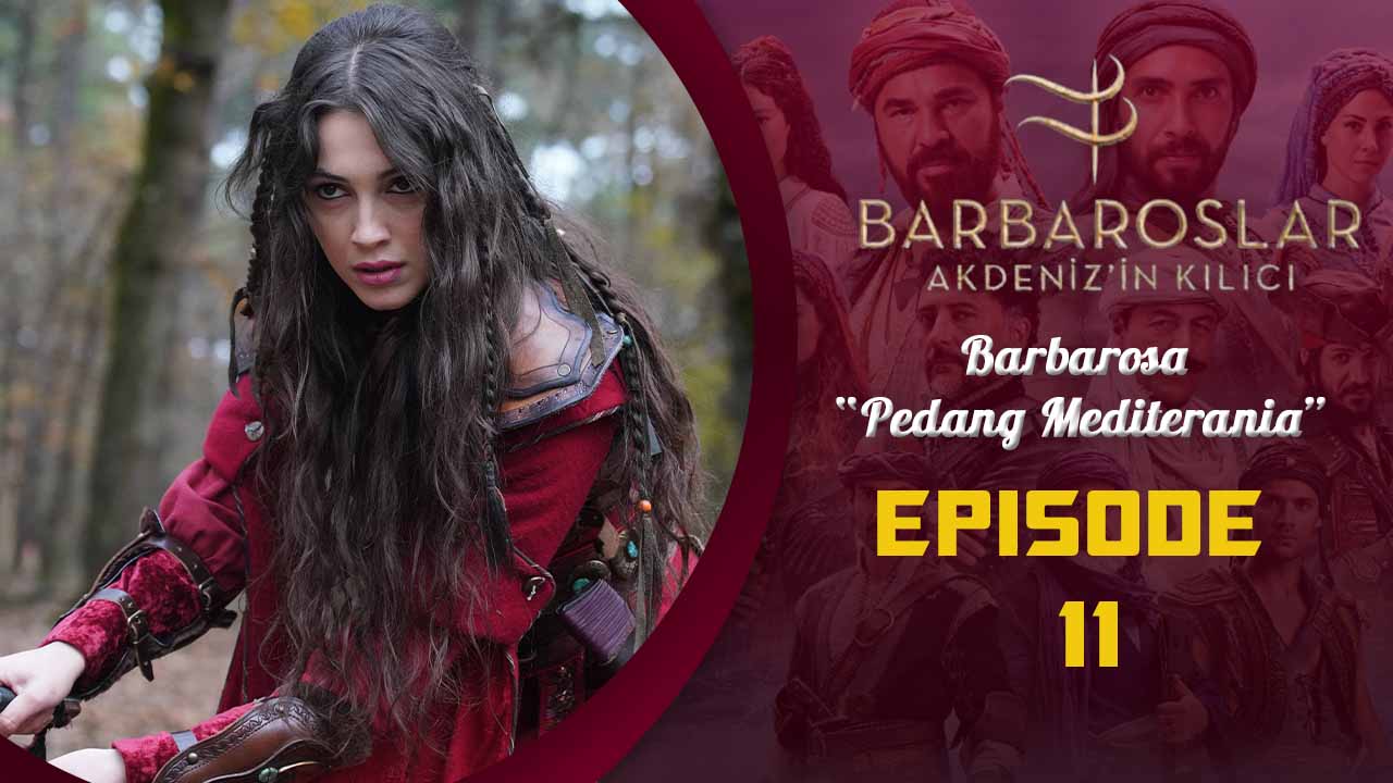 Barbaroslar-Akdeniz’in Kılıcı Episode 11