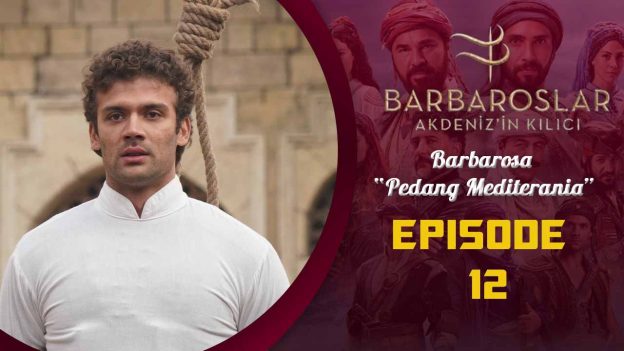 Barbaroslar-Akdeniz’in Kılıcı Episode 12
