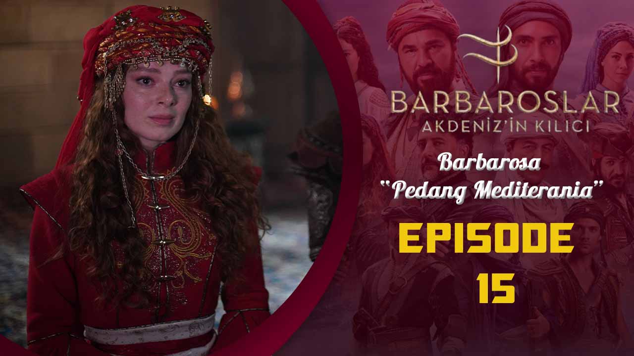 Barbaroslar-Akdeniz’in Kılıcı Episode 15
