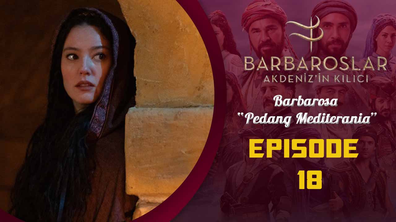 Barbaroslar-Akdeniz’in Kılıcı Episode 18