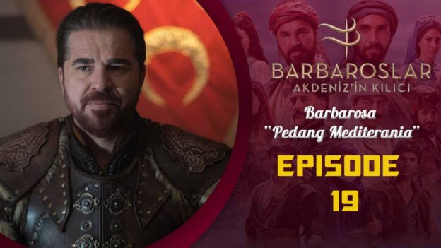 Barbaroslar-Akdeniz’in Kılıcı Episode 19