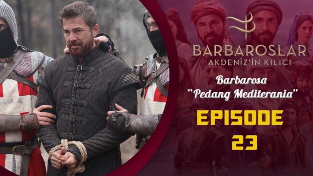 Barbaroslar-Akdeniz’in Kılıcı Episode 23