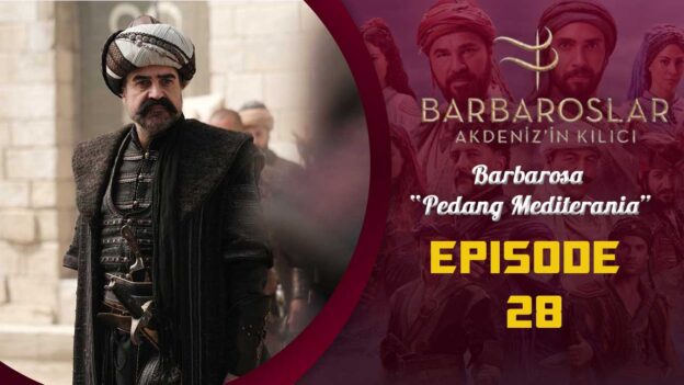 Barbaroslar-Akdeniz’in Kılıcı Episode 28
