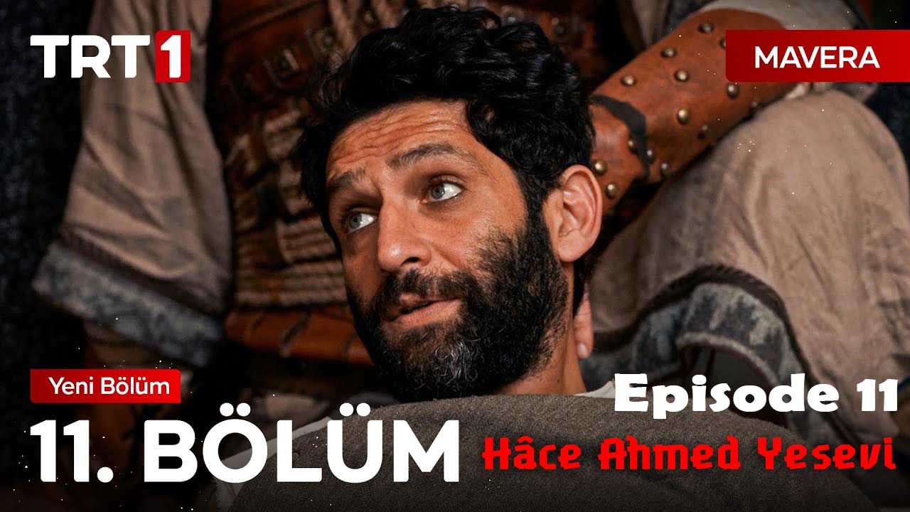 Mavera ( Hâce Ahmed Yesevi ) Episode 11