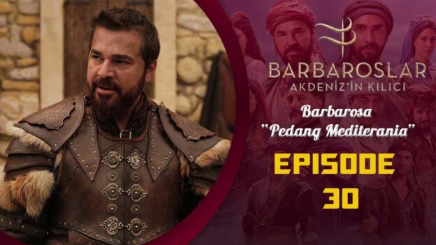 Barbaroslar-Akdeniz’in Kılıcı Episode 30