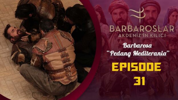 Barbaroslar-Akdeniz’in Kılıcı Episode 31