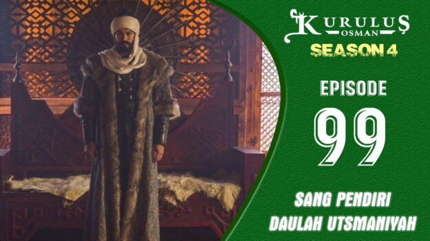 Kuruluş Osman Season 4 Episode 99