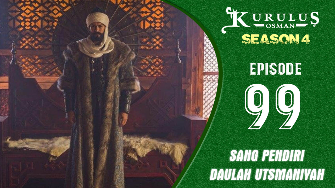 Kuruluş Osman Season 4 Episode 99