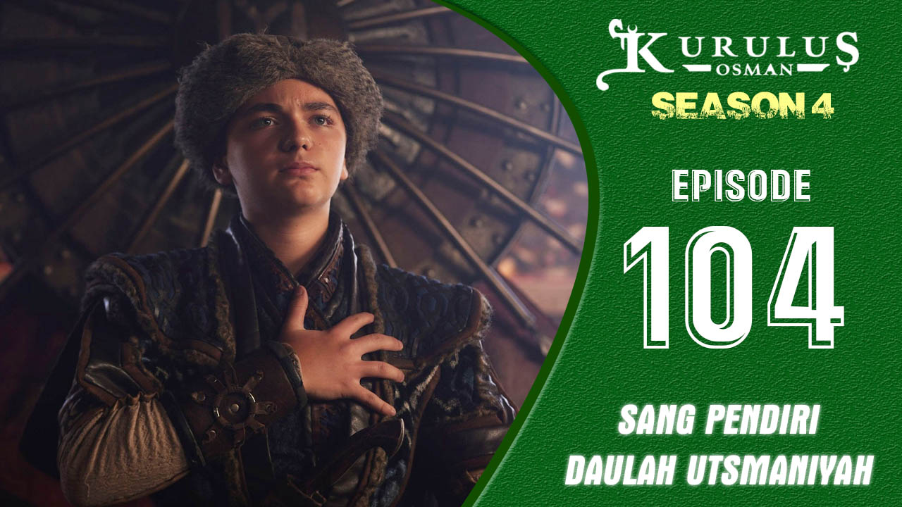 Kuruluş Osman Season 4 Episode 104