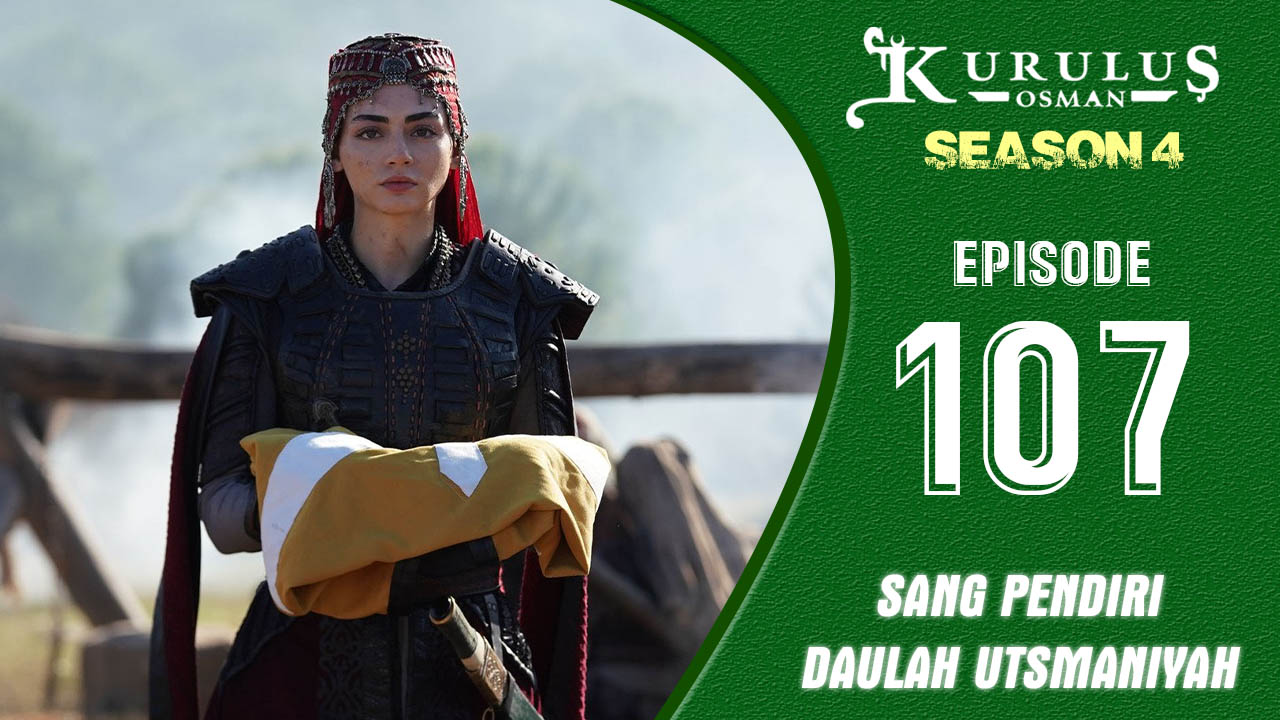 Kuruluş Osman Season 4 Episode 107