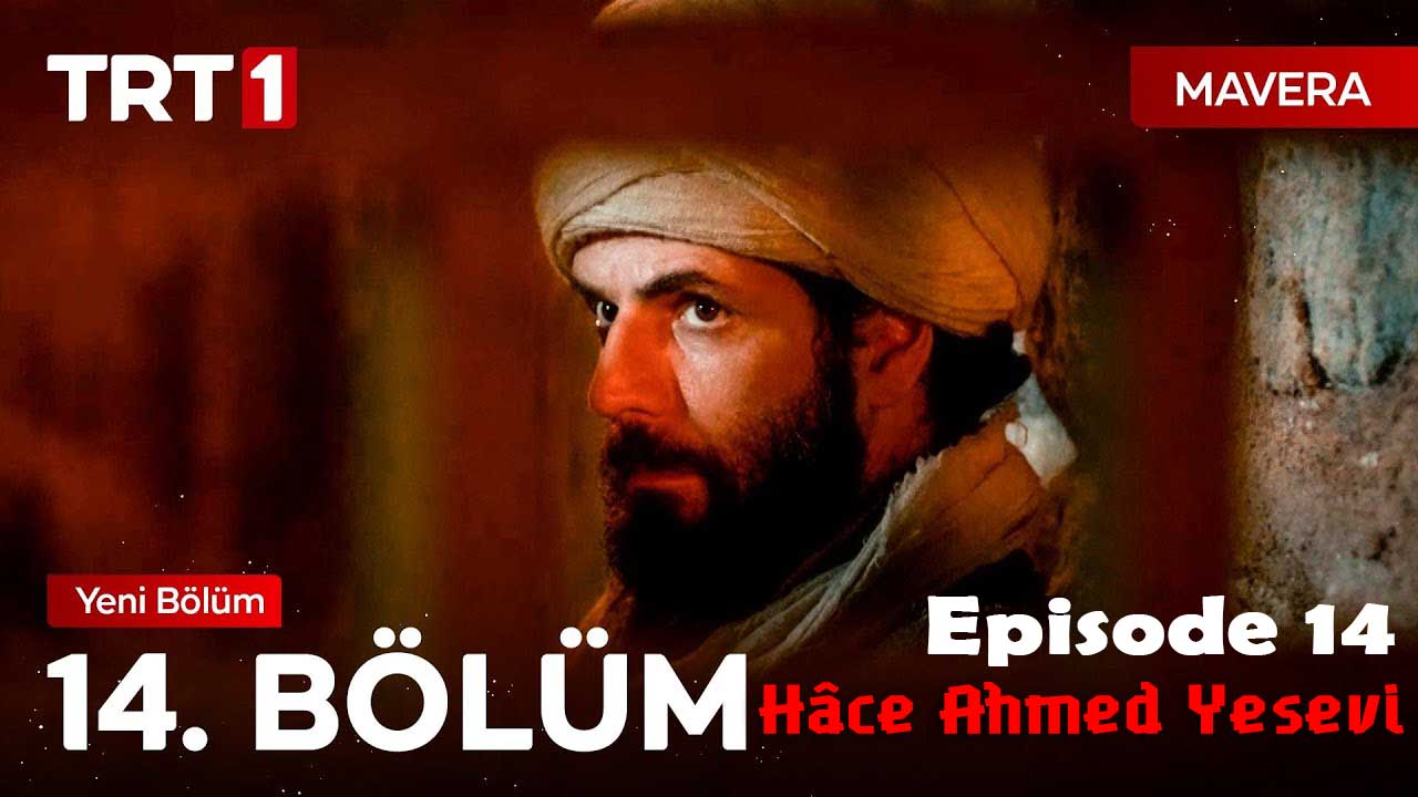 Mavera ( Hâce Ahmed Yesevi ) Episode 14
