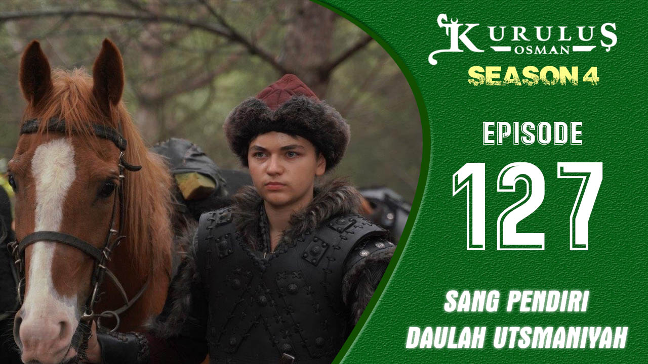 Kuruluş Osman Season 4 Episode 127