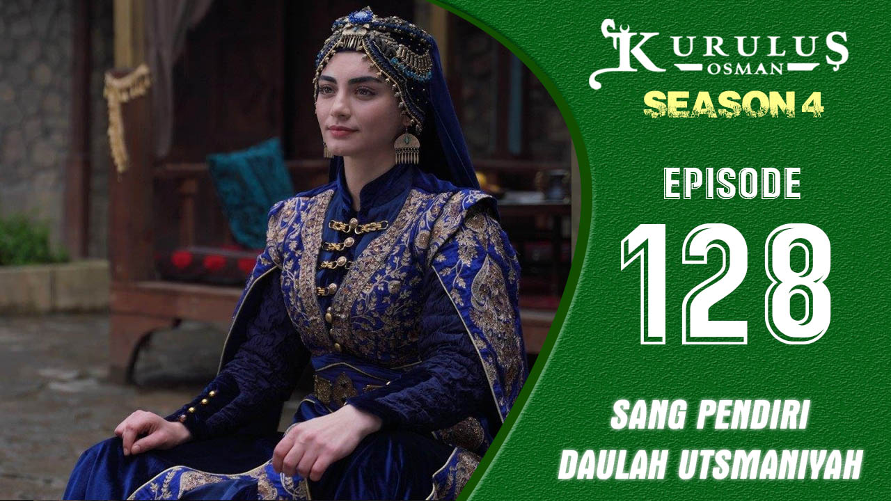 Kuruluş Osman Season 4 Episode 128