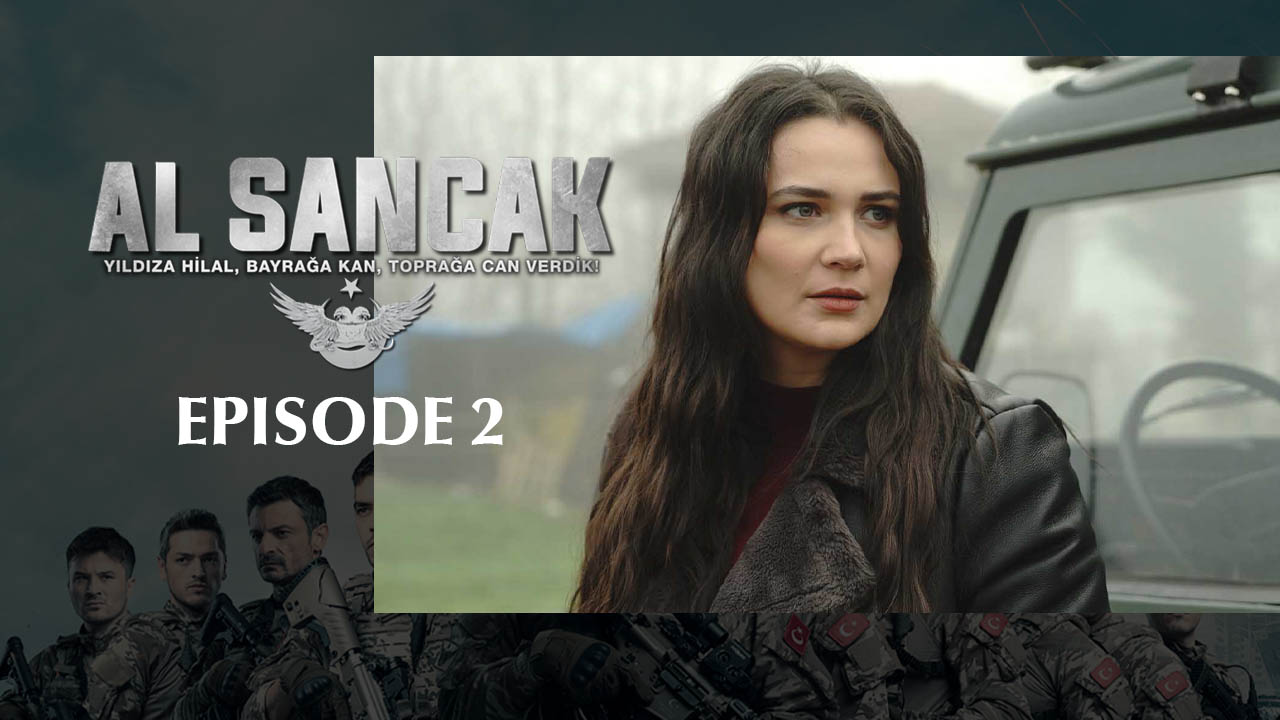 Al Sancak Episode 2