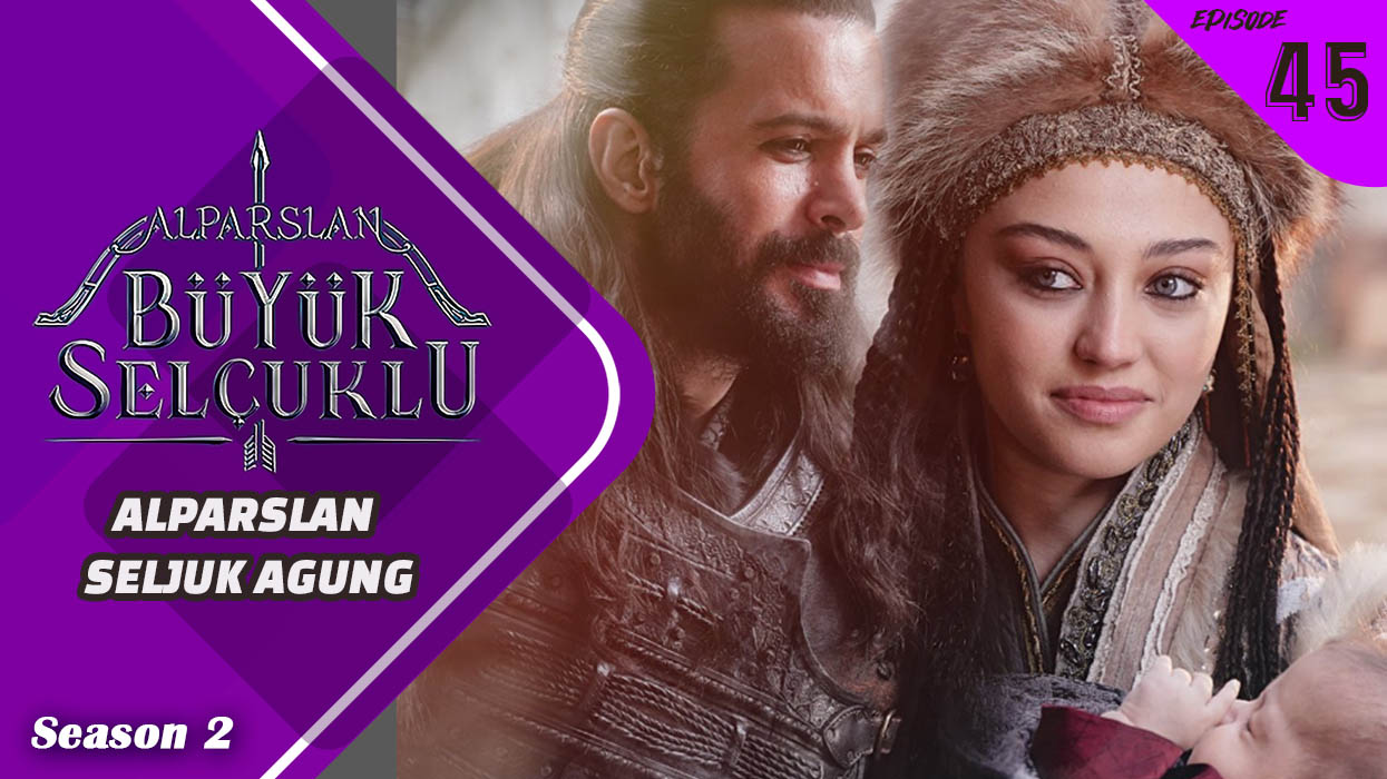 Alparslan Büyük Selçuklu Season 2 Episode 45