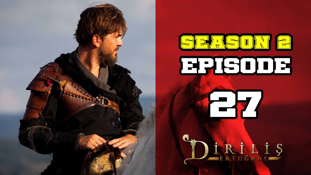 Diriliş Ertuğrul Season 2 Episode 27