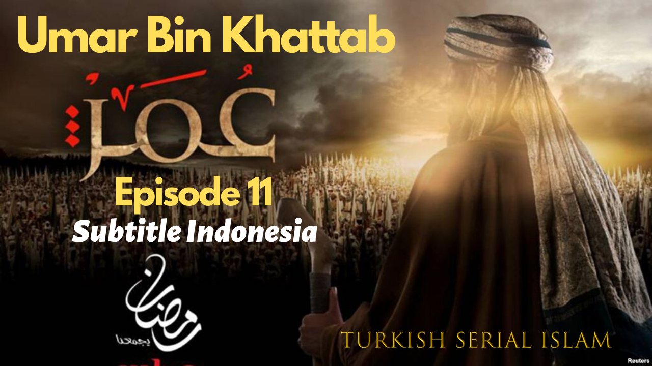 Umar Bin Khattab Episode 11 – Subtitle Indonesia