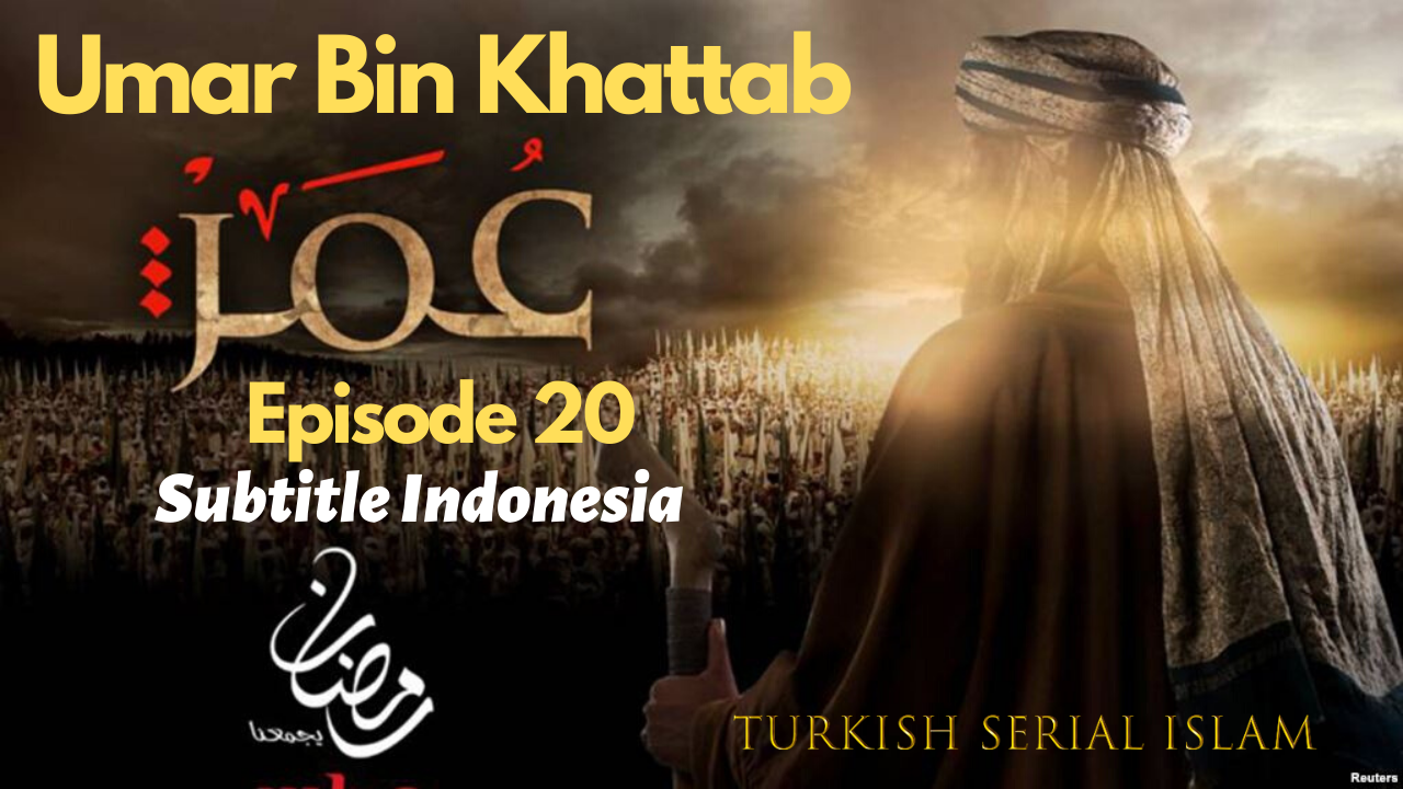 Umar Bin Khattab Episode 20 – Subtitle Indonesia
