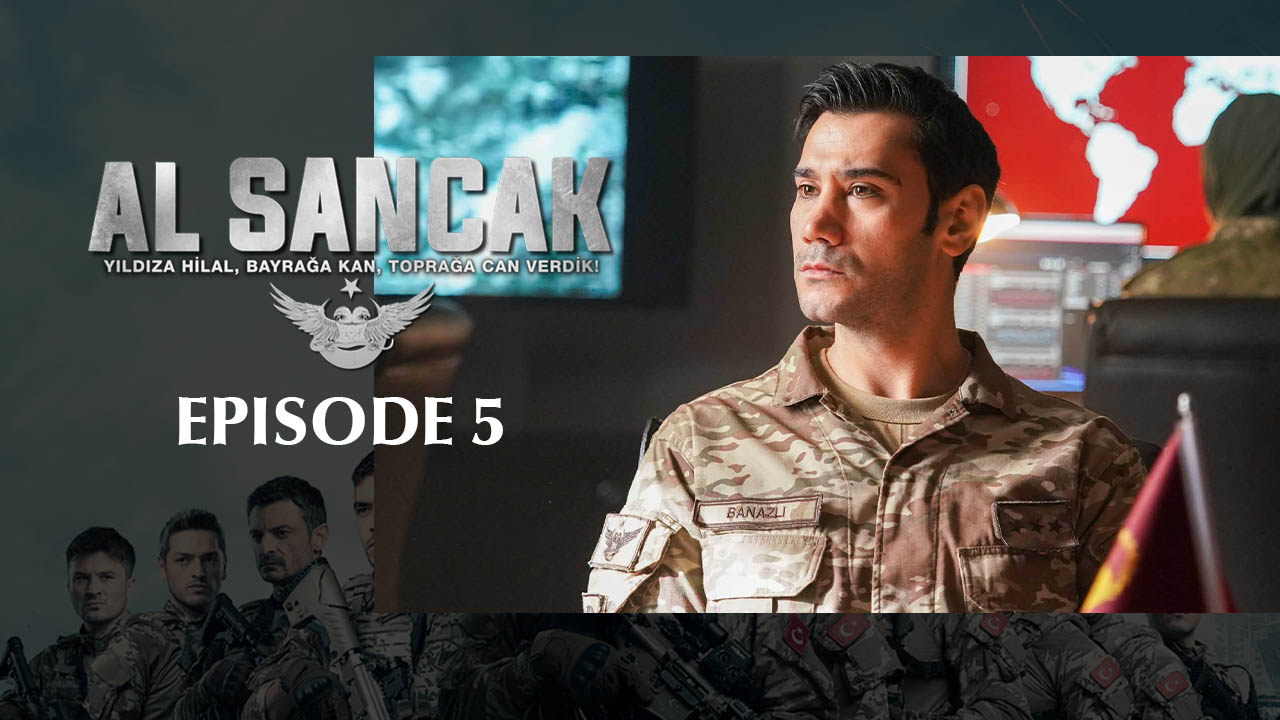 Al Sancak Episode 5